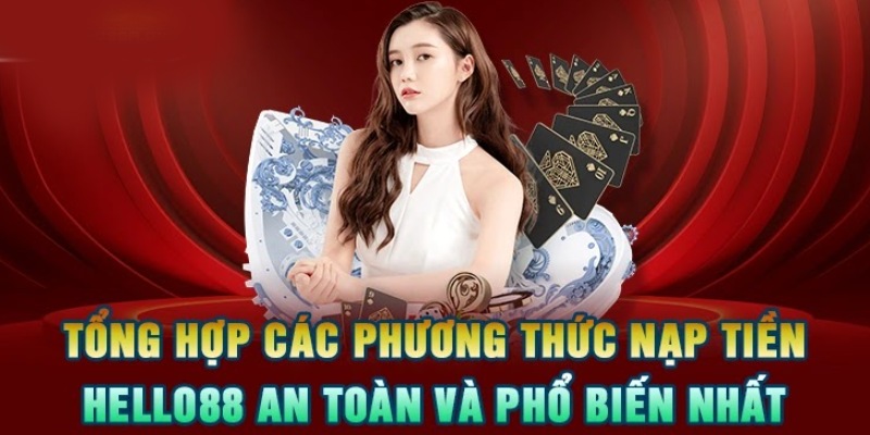 Một số phương thức nạp tiền Hello88 an toàn